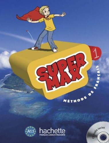 Super Max 1 - Livre de l'Élève + CD Audio: Super Max 1 - Livre de l'Élève + CD Audio Inclus von Hachette Francais Langue Etrangere